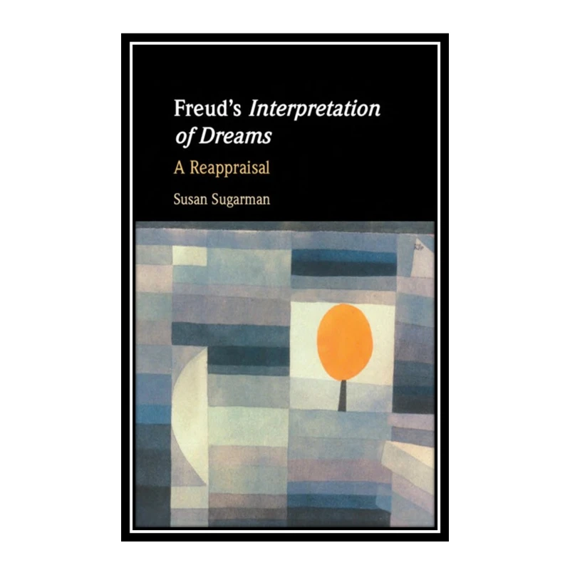 کتاب Freuds Interpretation of Dreams اثر Susan Sugarman انتشارات مؤلفین طلایی