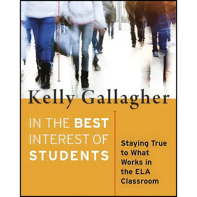 کتاب In the Best Interest of Students اثر Kelly Gallagher انتشارات Stenhouse Publishers