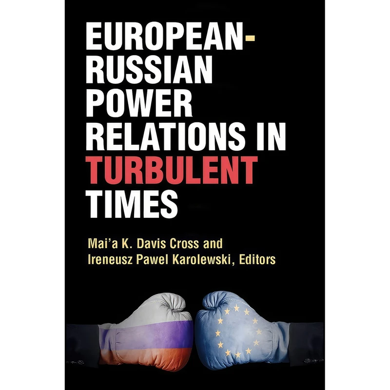 کتاب European-Russian Power Relations in Turbulent Times اثر جمعي از نويسندگان انتشارات University of Michigan Press