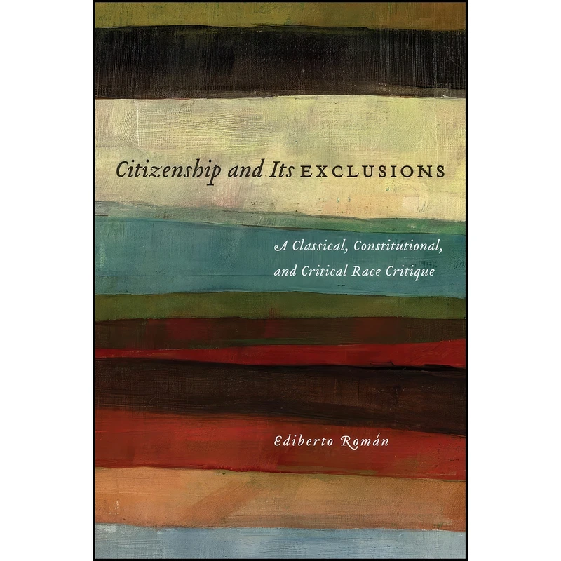 کتاب Citizenship and Its Exclusions اثر Ediberto Roman انتشارات NYU Press