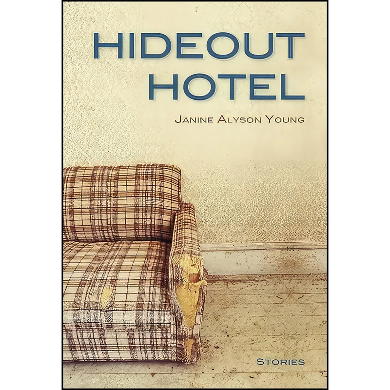 کتاب Hideout Hotel اثر Janine Alyson Young انتشارات Caitlin Press Inc.