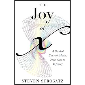 نقد و بررسی کتاب The Joy of X اثر Steven H. Strogatz انتشارات Houghton Mifflin Harcour توسط خریداران