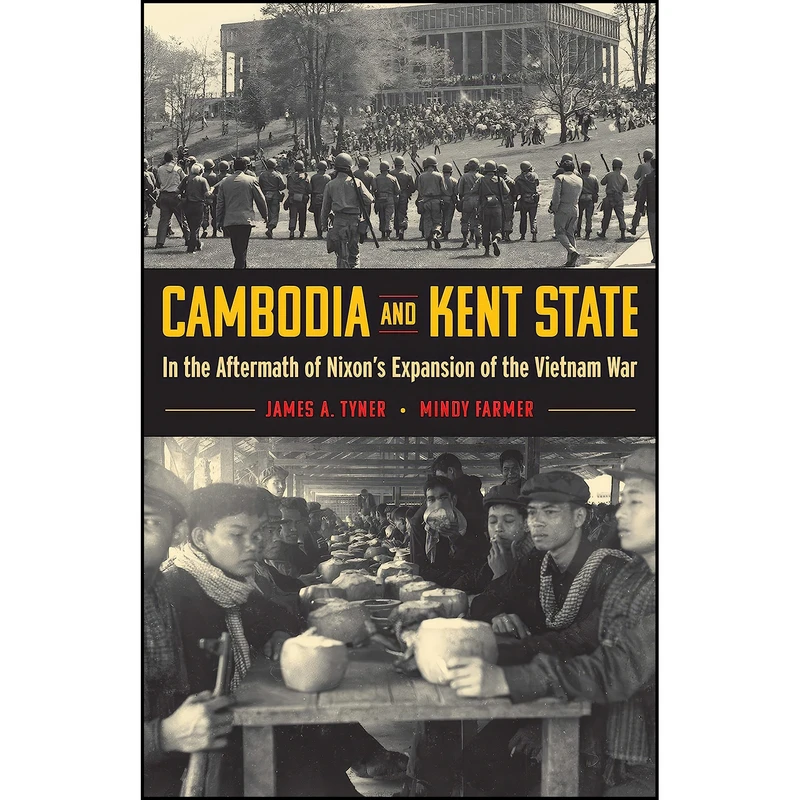 کتاب Cambodia and Kent State اثر James A. Tyner and Mindy Farmer انتشارات The Kent State University Press