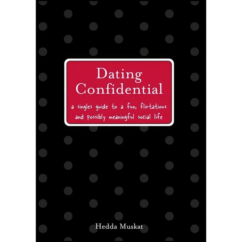 کتاب Dating Confidential اثر Hedda Muskat انتشارات Sourcebooks Casablanca