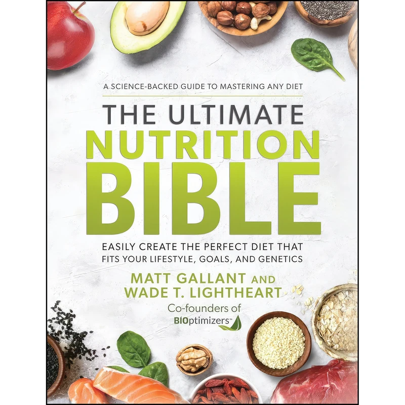 کتاب The Ultimate Nutrition Bible اثر Matt Gallant,Wade T. Lightheart انتشارات Hay House LLC