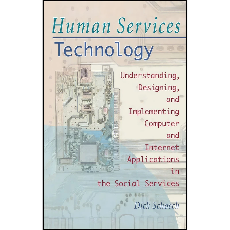 کتاب Human Services Technology اثر Simon Slavin and Richard Schoech انتشارات CRC Press