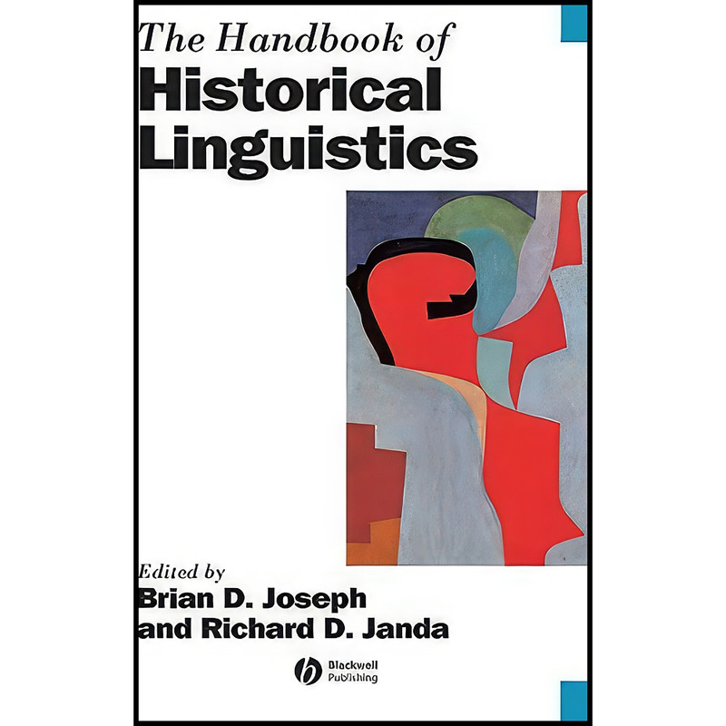 کتاب The Handbook of Historical Linguistics اثر Brian Joseph and Richard Janda انتشارات Wiley-Blackwell کتاب The Handbook of Historical Linguistics اثر Brian Joseph and Richard Janda انتشارات Wiley-Blackwell
