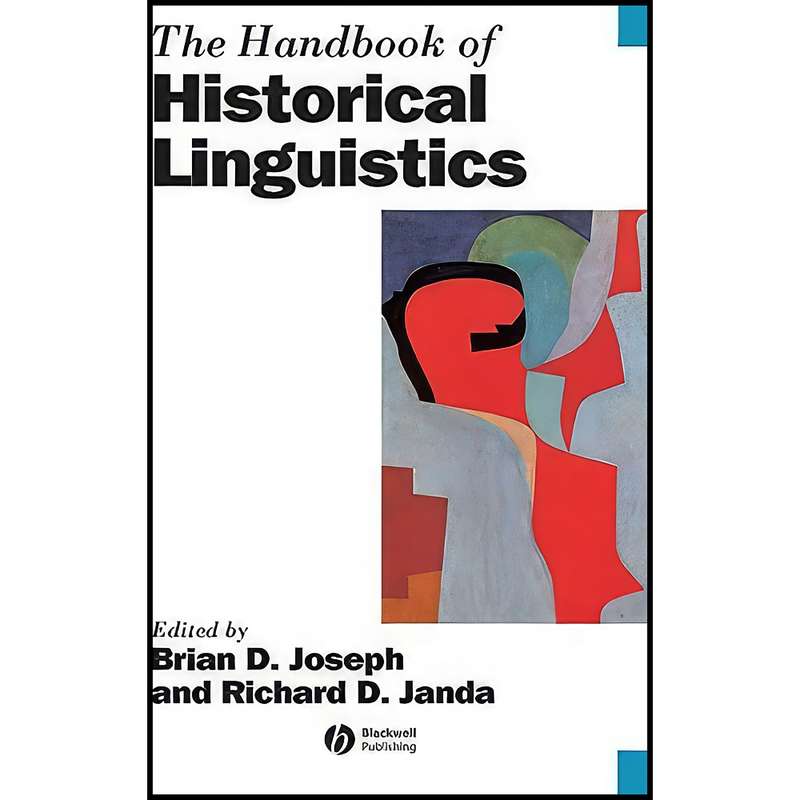 کتاب The Handbook of Historical Linguistics اثر Brian Joseph and Richard Janda انتشارات Wiley-Blackwell کتاب The Handbook of Historical Linguistics اثر Brian Joseph and Richard Janda انتشارات Wiley-Blackwell