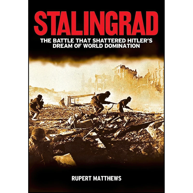 کتاب Stalingrad اثر Rupert Matthews انتشارات Arcturus Publishing Limited