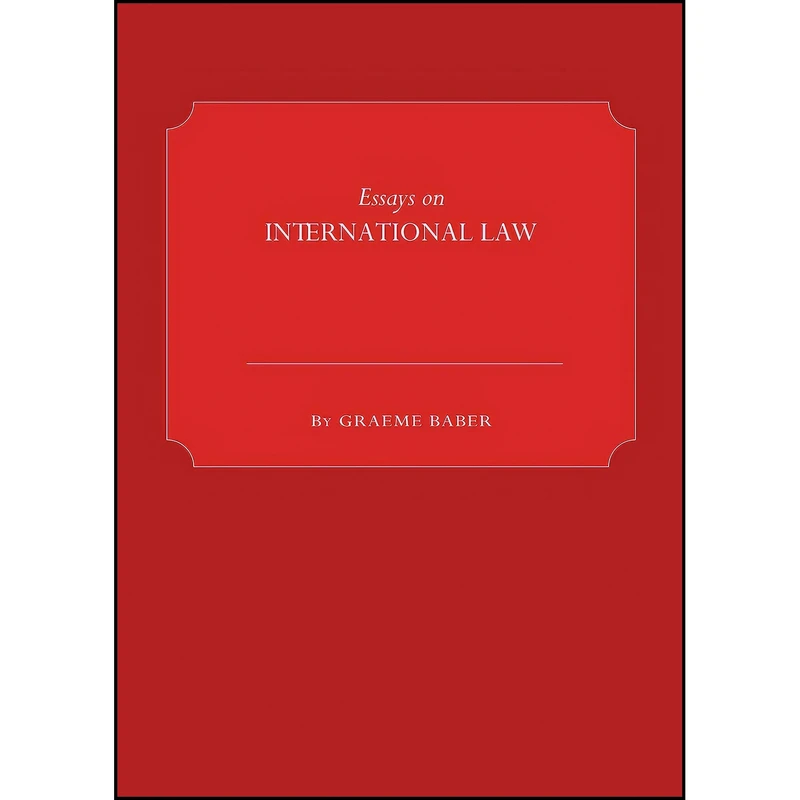 کتاب Essays on International Law اثر Graeme Baber انتشارات Cambridge Scholars Publishing
