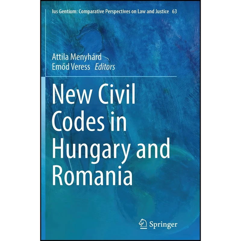 کتاب New Civil Codes in Hungary and Romania New Civil Codes in Hungary and Romania  اثر جمعي از نويسندگان انتشارات تازه ها
