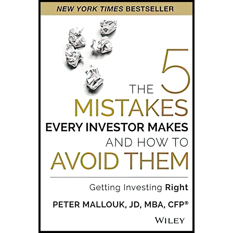 کتاب The 5 Mistakes Every Investor Makes and How to Avoid Them اثر Peter Mallouk انتشارات Wiley