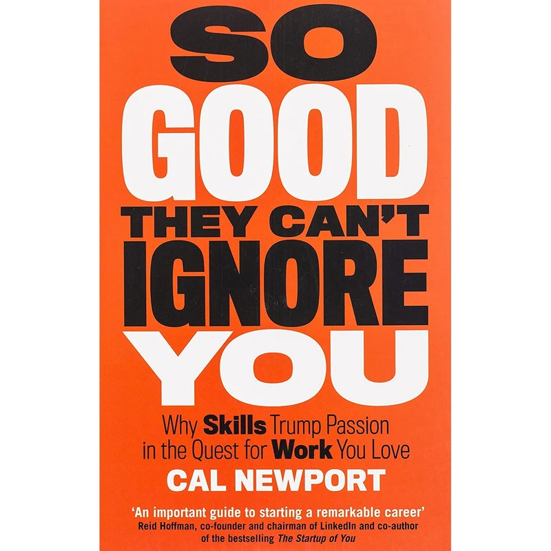 کتاب So Good They Can't Ignore You اثر Cal Newport انتشارات Piatkus