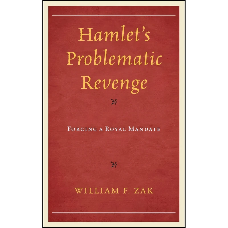 کتاب Hamlets Problematic Revenge اثر William F. Zak انتشارات Lexington Books