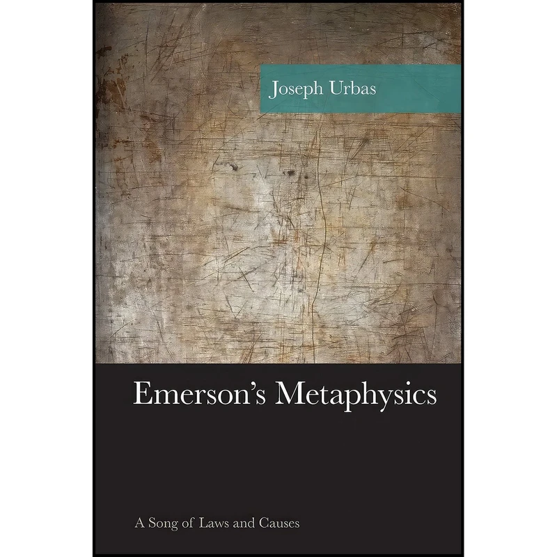کتاب Emersons Metaphysics اثر Joseph Urbas انتشارات Lexington Books