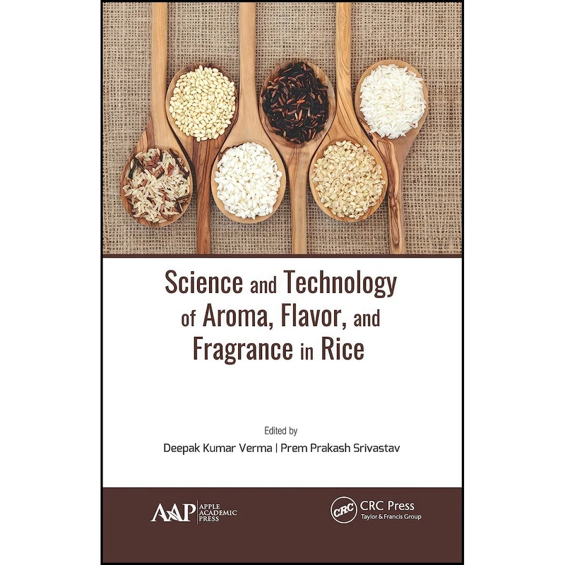 کتاب Science and Technology of Aroma, Flavor, and Fragrance in Rice اثر جمعي از نويسندگان انتشارات Apple Academic Press