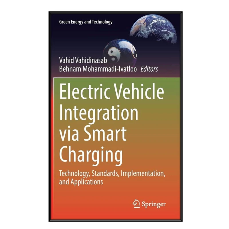  کتاب Electric Vehicle Integration via Smart Charging اثر Vahid Vahidinasab and Behnam Mohammadi-Ivatloo انتشارات مؤلفين طلايي