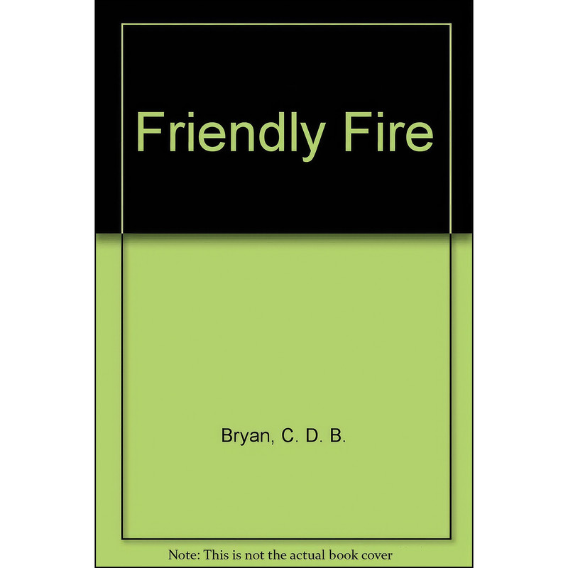 کتاب Friendly Fire اثر C. D. B. Bryan انتشارات Putnam Pub Group