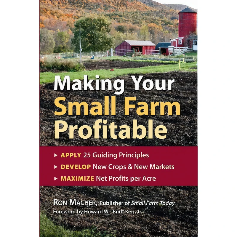 کتاب Making Your Small Farm Profitable اثر Ron Macher and Howard W. Kerr انتشارات Storey Publishing, LLC