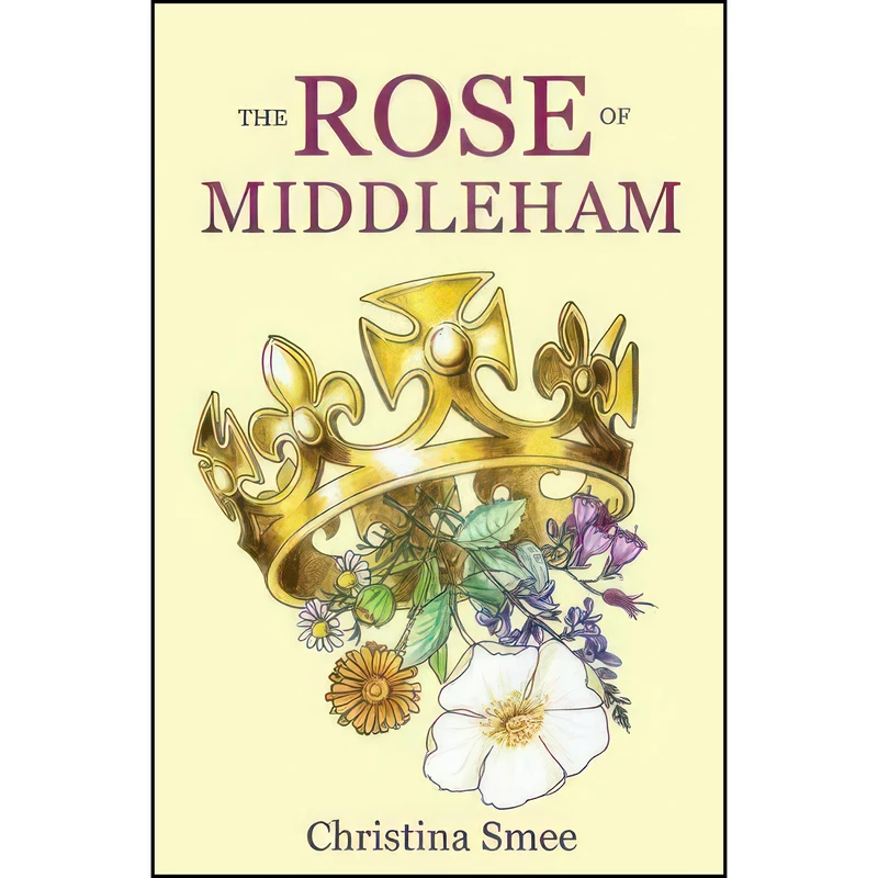 کتاب The Rose of Middleham اثر Christina Smee انتشارات Spotted Hen Publications