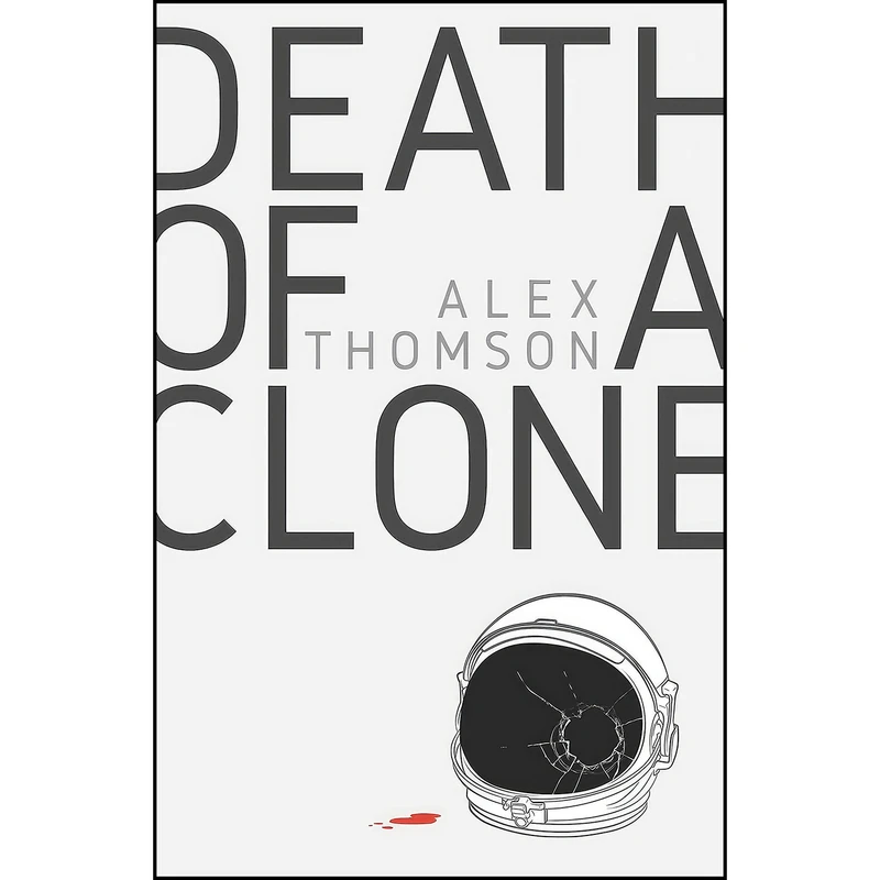کتاب Death of a Clone اثر Alex Thomson انتشارات Abaddon