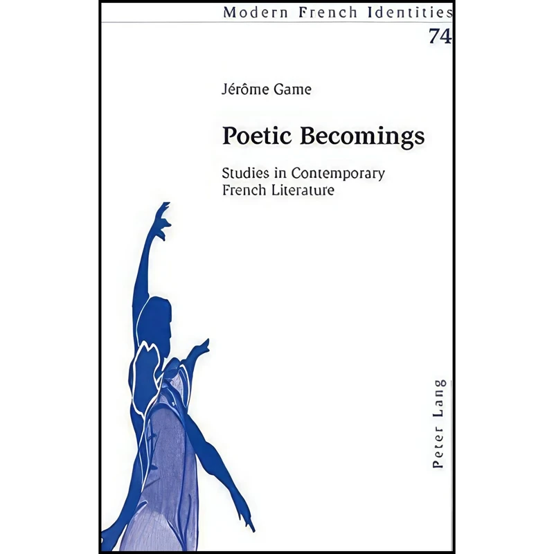 کتاب Poetic Becomings اثر Jérôme Game انتشارات Peter Lang AG, Internationaler Verlag der Wissenschaften