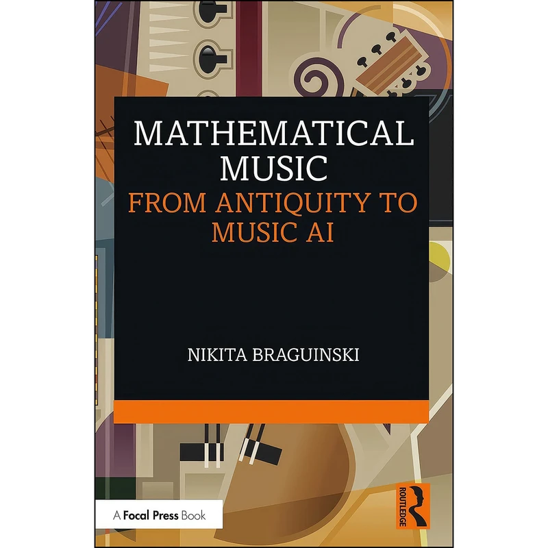 کتاب Mathematical Music اثر Nikita Braguinski انتشارات Focal Press