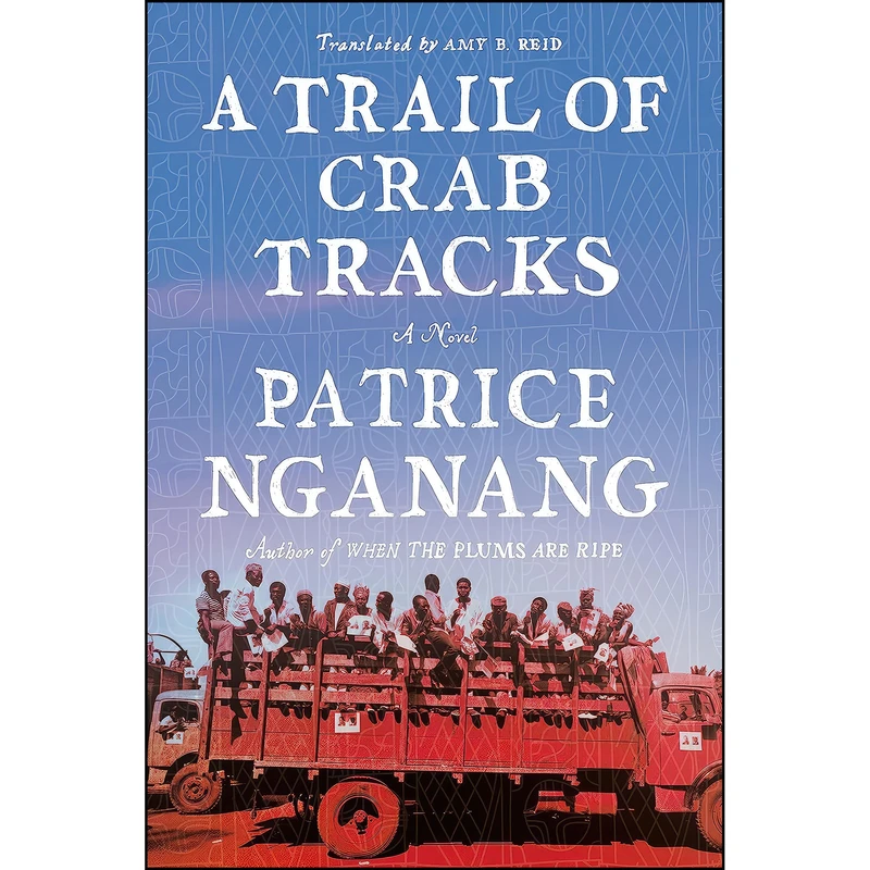 کتاب A Trail of Crab Tracks اثر Patrice Nganang and Amy B. Reid انتشارات Farrar, Straus and Giroux