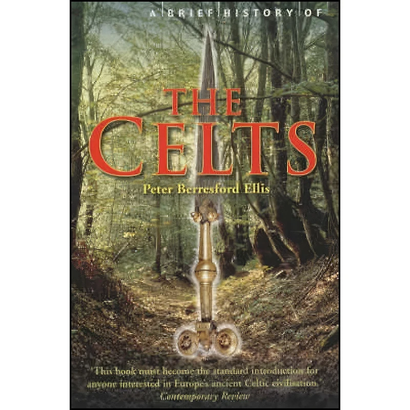 کتاب A Brief History of the Celts اثر Peter Berresford Ellis انتشارات Robinson Publishing