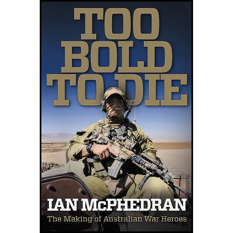 کتاب Too Bold to Die اثر Ian McPhedran انتشارات Harper Collins