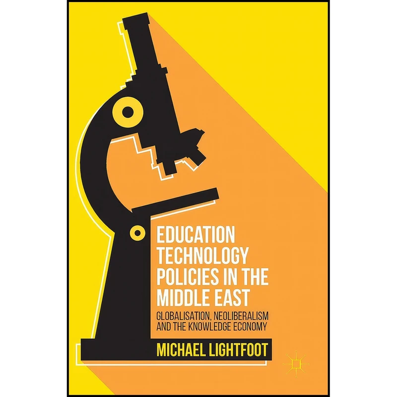 کتاب Education Technology Policies in the Middle East اثر Michael Lightfoot انتشارات Palgrave Macmillan
