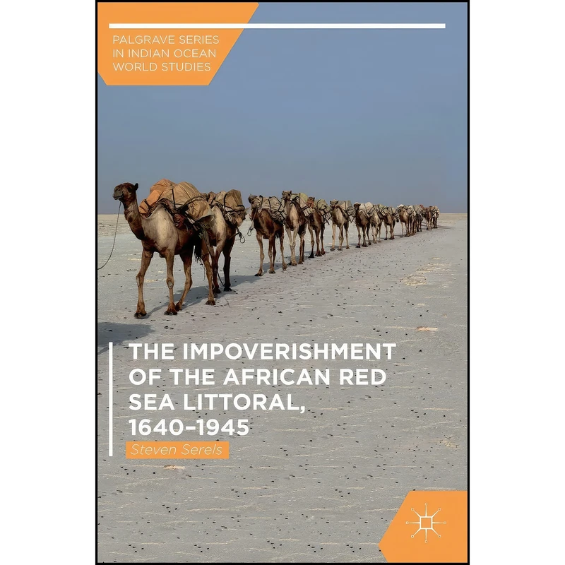 کتاب The Impoverishment of the African Red Sea Littoral, 1640–1945  اثر Steven Serels انتشارات Palgrave Macmillan