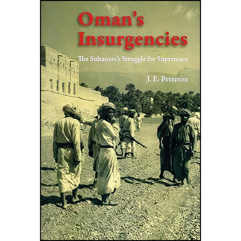 کتاب Omans Insurgencies اثر J.E. Peterson انتشارات Saqi Books