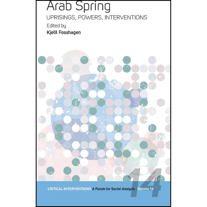 کتاب Arab Spring اثر Kjetil Fosshagen انتشارات Berghahn Books