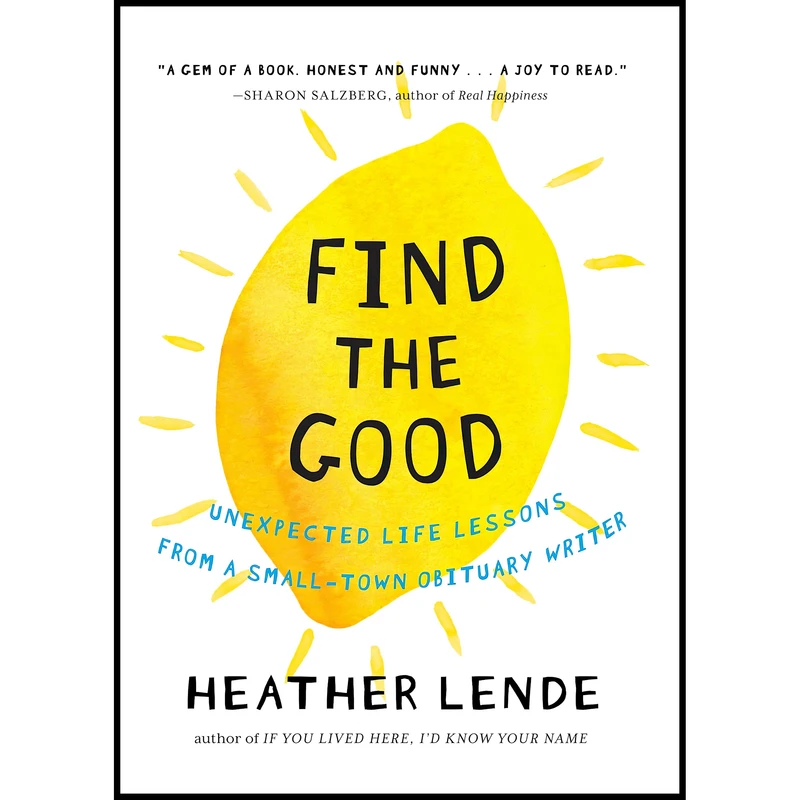 کتاب Find the Good اثر Heather Lende انتشارات Algonquin Books