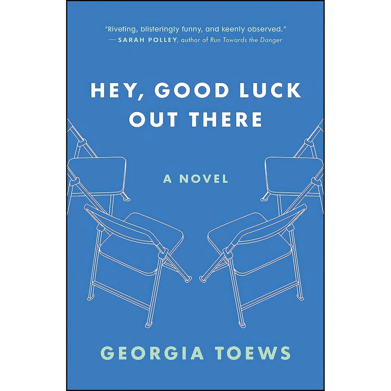 کتاب HEY, GOOD LUCK OUT THERE اثر Georgia Toews انتشارات Doubleday Canada