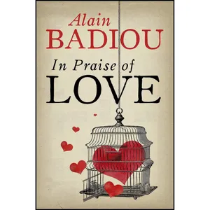 کتاب in praise of love. alain badiou with nicolas truong اثر Alain Badiou انتشارات Serpents Tail