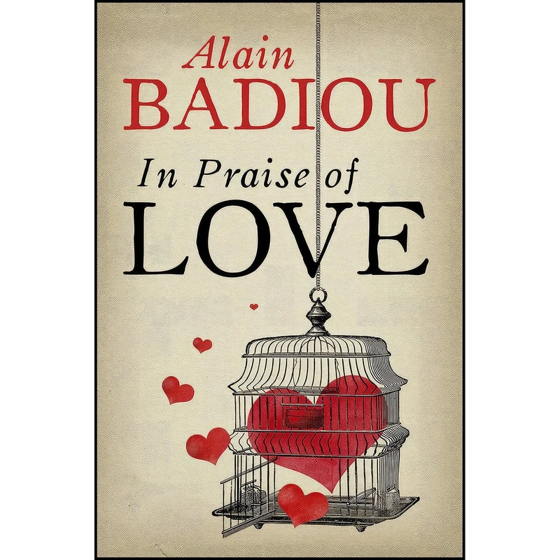 کتاب in praise of love. alain badiou with nicolas truong اثر Alain Badiou انتشارات Serpents Tail
