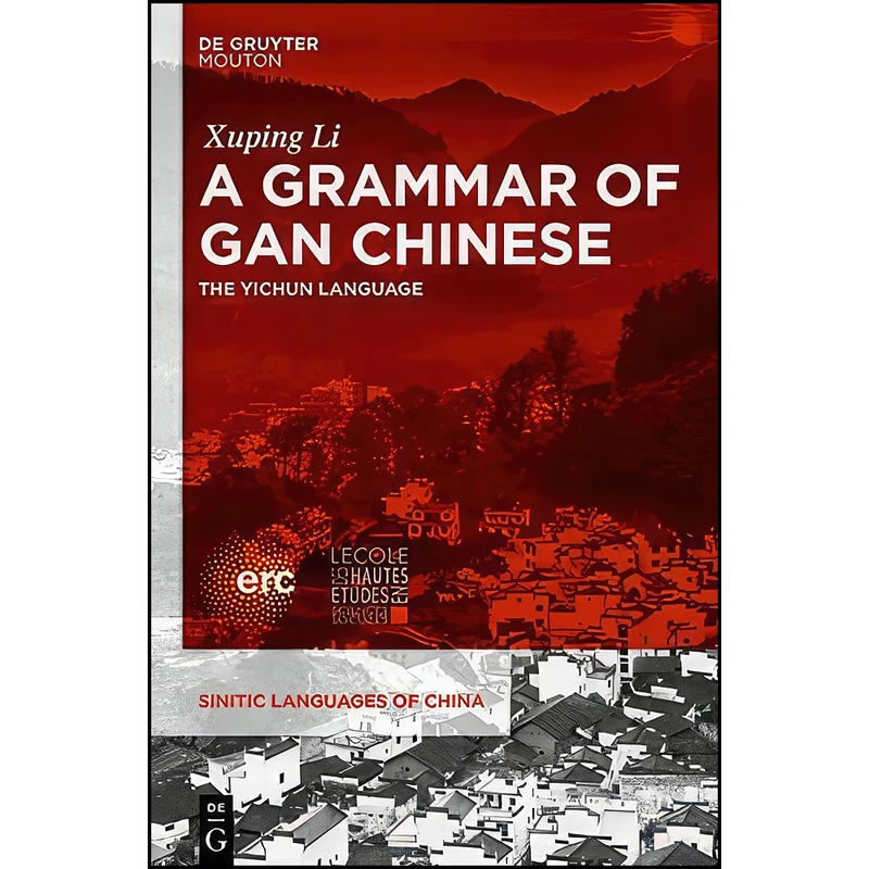 کتاب A Grammar of Gan Chinese  اثر Xuping Li انتشارات De Gruyter Mouton