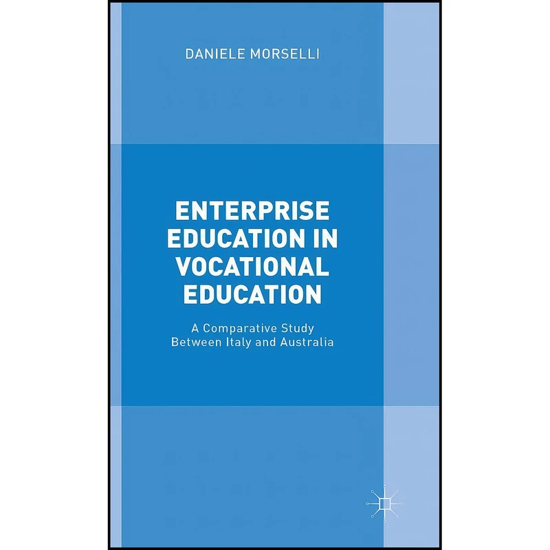 کتاب Enterprise Education in Vocational Education اثر Daniele Morselli انتشارات Palgrave Macmillan