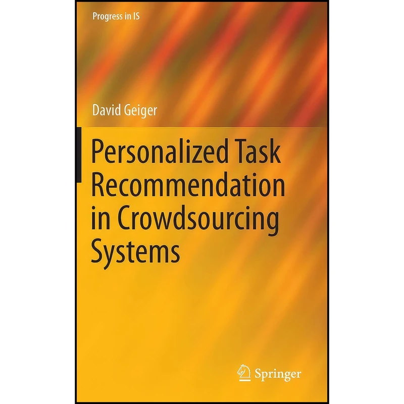 کتاب Personalized Task Recommendation in Crowdsourcing Systems  اثر David Geiger انتشارات Springer