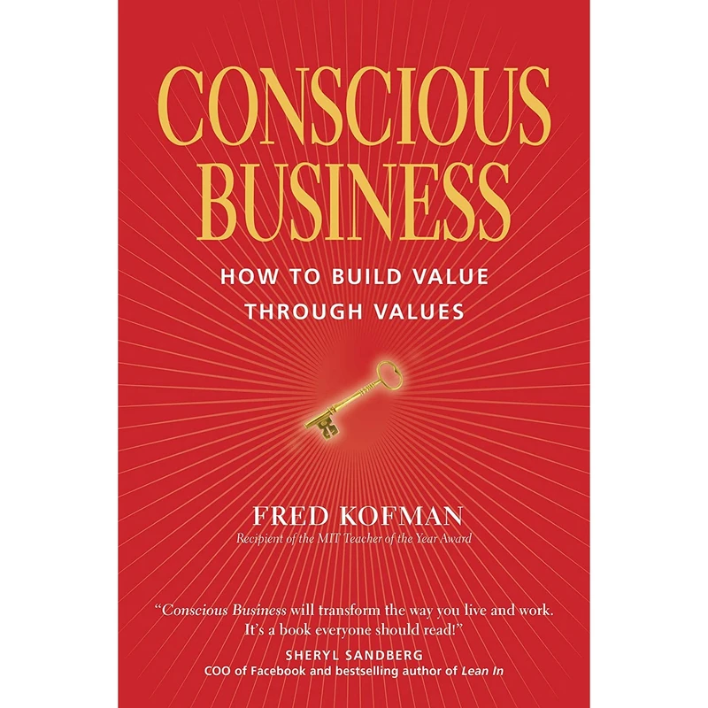 کتاب Conscious Business اثر Fred Kofman Ph.D. and Ken Wilber and Peter Senge انتشارات Sounds True