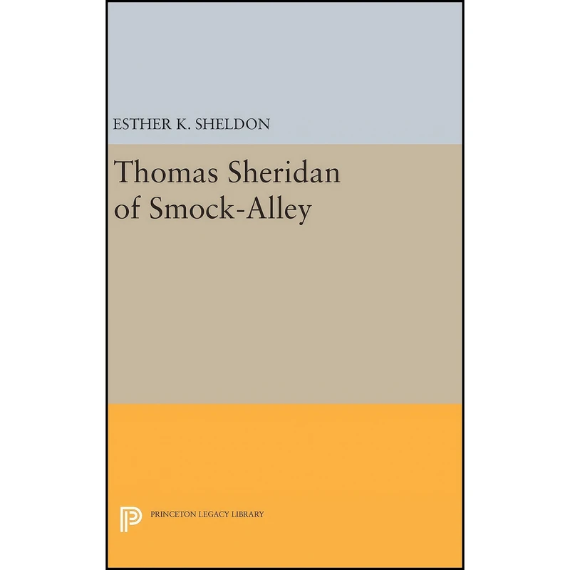 کتاب Thomas Sheridan of Smock-Alley اثر Esther K. Sheldon انتشارات Princeton University Press
