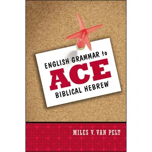 کتاب English Grammar to Ace Biblical Hebrew اثر Miles V. Van Pelt انتشارات Zondervan Academic