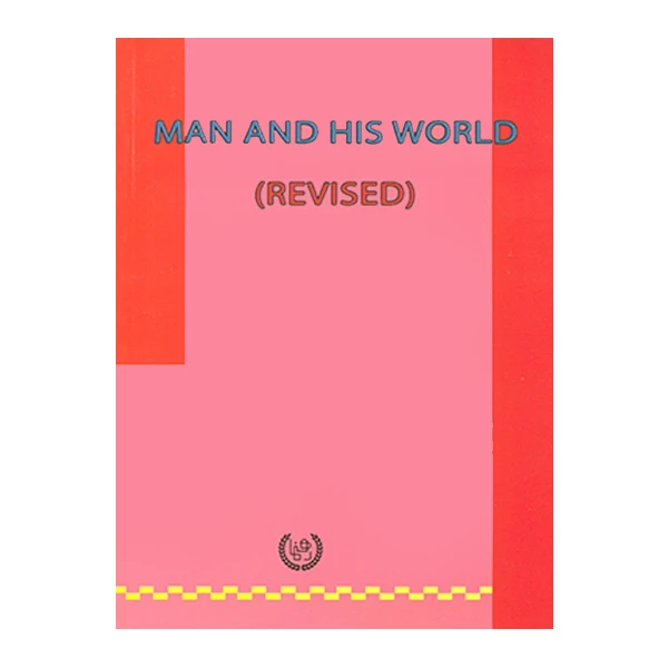 کتاب MAN AND HIS WORLD REVISED اثر جمعی از نویسندگان انتشارات رهنما