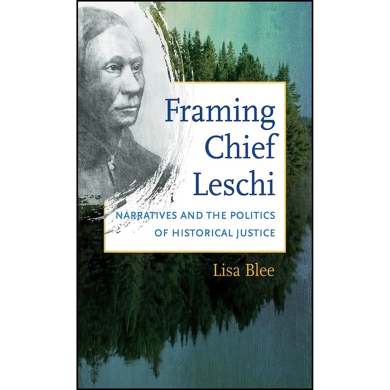 کتاب Framing Chief Leschi اثر Lisa Blee انتشارات The University of North Carolina Press