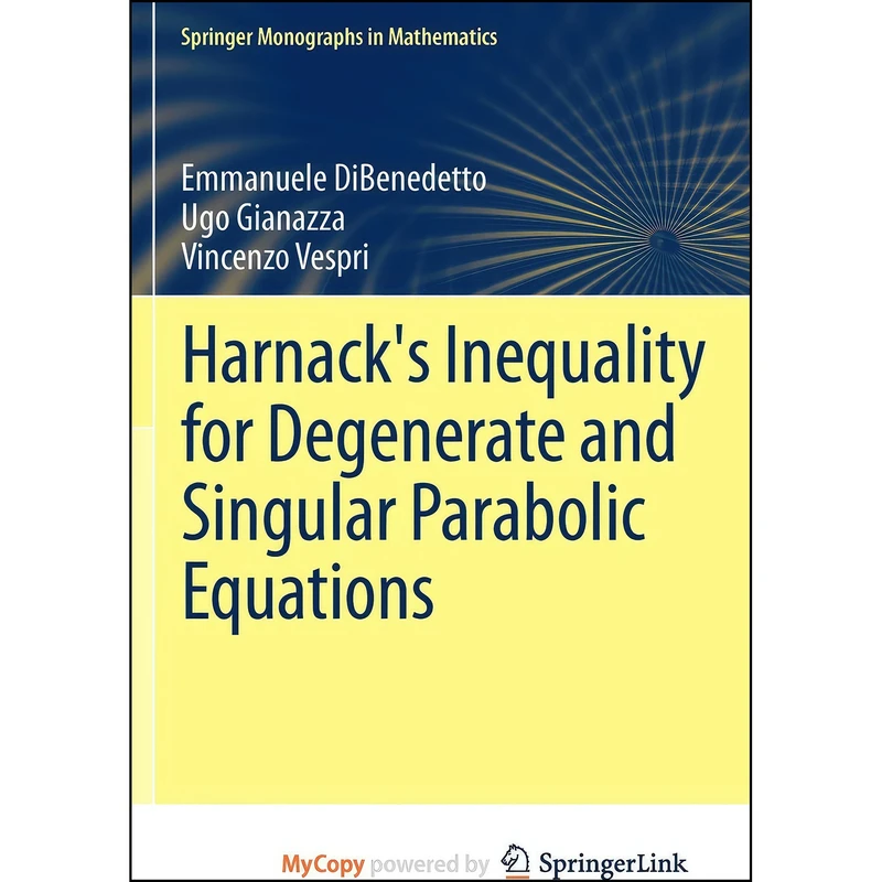 کتاب Harnacks Inequality for Degenerate and Singular Parabolic Equations اثر Emmanuele DiBenedetto انتشارات Springer