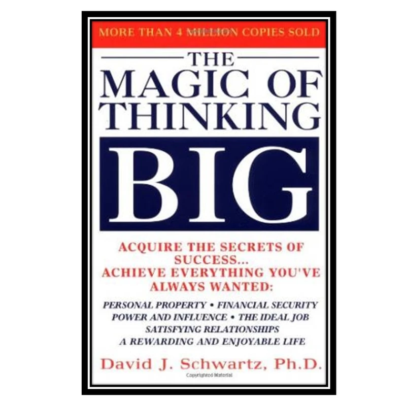 کتاب The Magic of Thinking Big اثر David J. Schwartz انتشارات مؤلفین طلایی