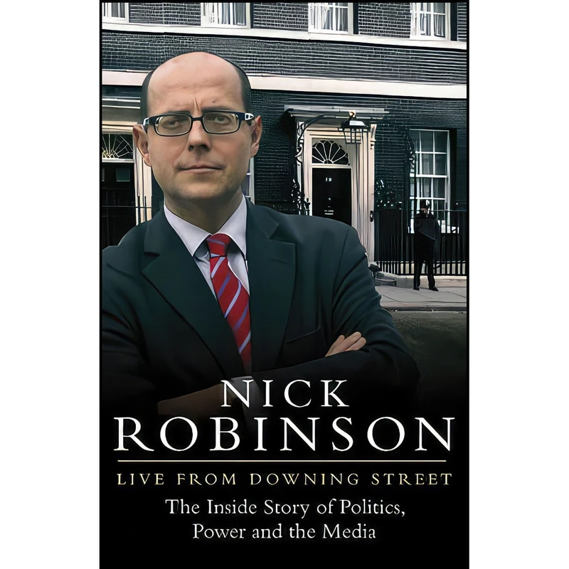 کتاب Live From Downing Street اثر Nick Robinson انتشارات Bantam Press