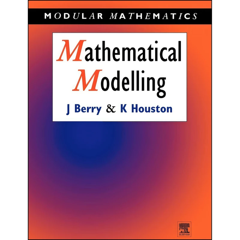 کتاب Mathematical Modelling  اثر John Berry and Ken Houston انتشارات Butterworth-Heinemann